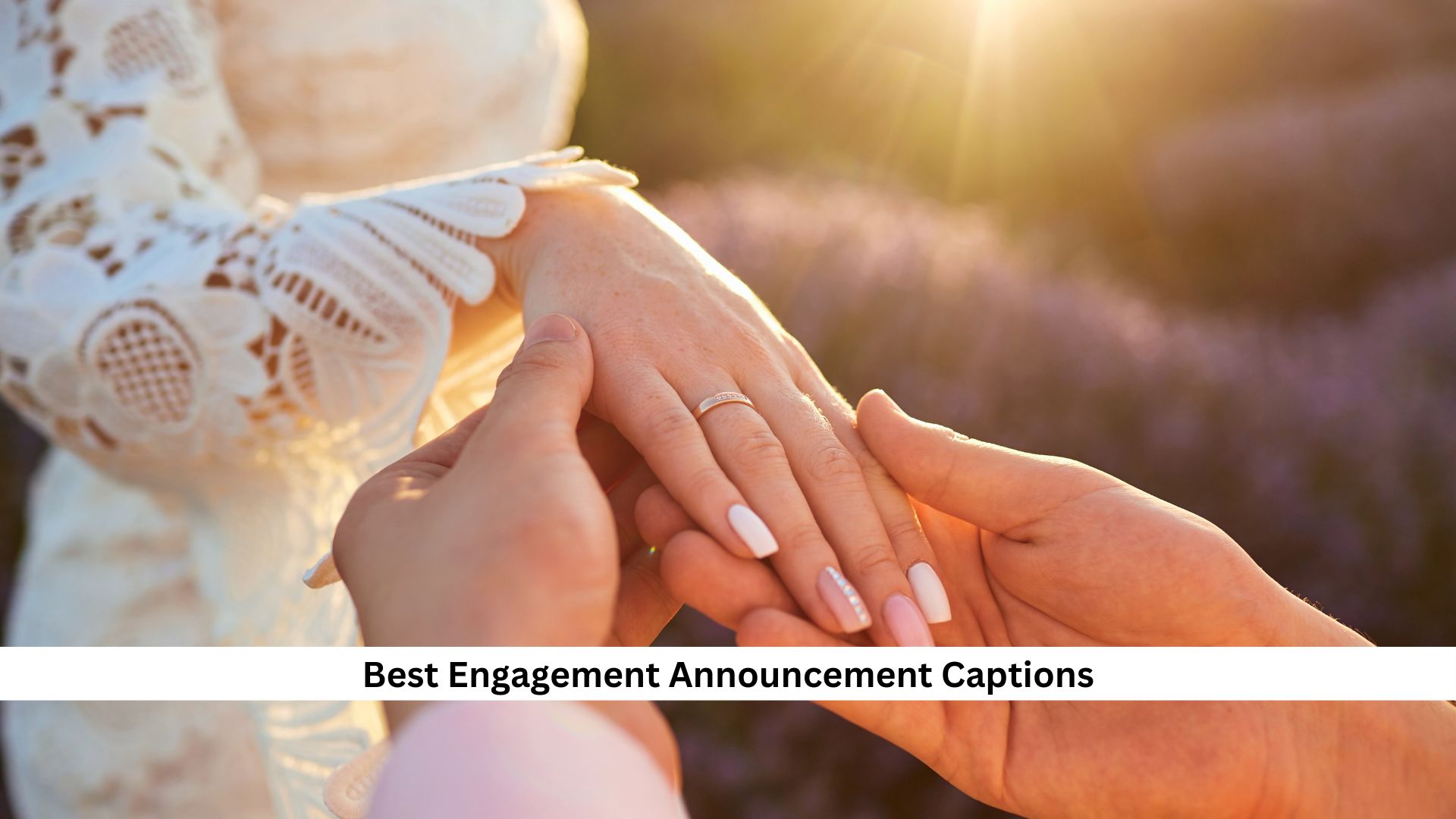 Couple holding hands, showcasing engagement ring, with text Best Engagement Announcement Captions overlaid.