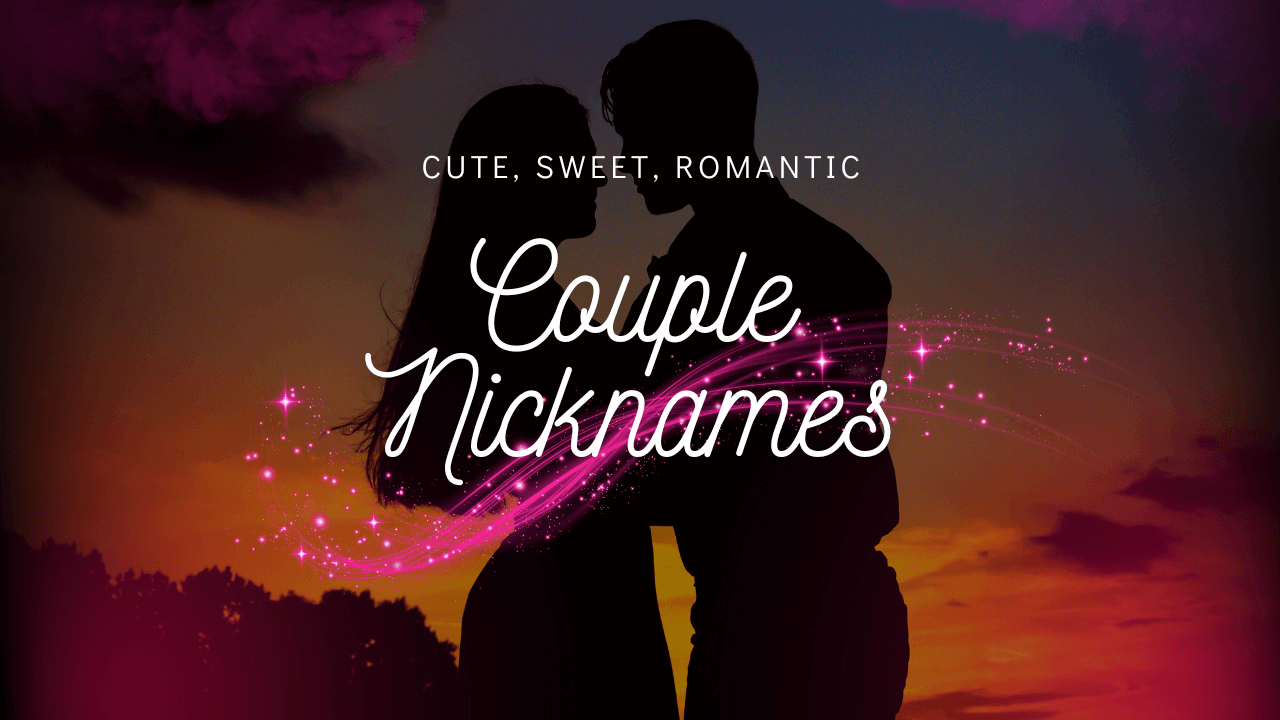 Silhouette of a couple with Cute, Sweet, Romantic Couple Nicknames text against a colorful sunset background.