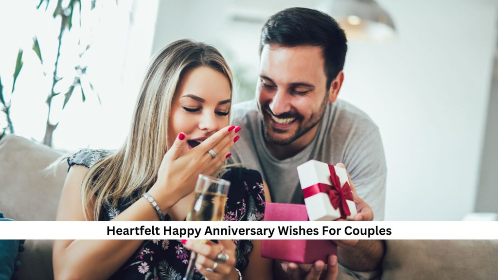 111+ Heartfelt Happy Anniversary Wishes For Couples [Ultimate Collection]