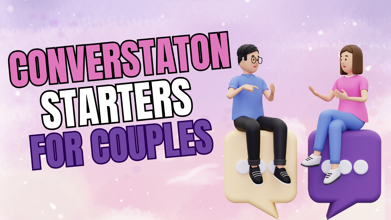 180+ Conversation Starters for Couples, From Deep to Fun [Ultimate Collection]