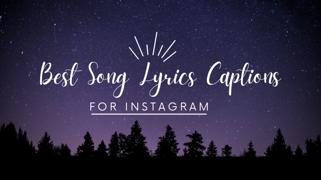 120 Best Song Lyrics for Instagram Captions [Ultimate Collection]