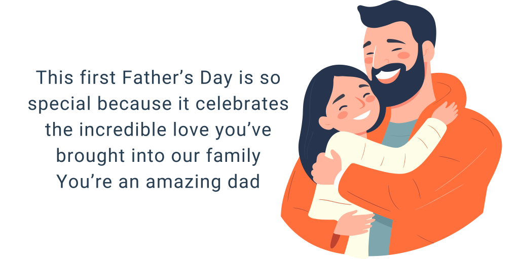 This first Father’s Day is so special because it celebrates the incredible love you’ve brought into our family. You’re an amazing dad