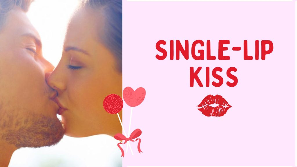 Single-Lip Kiss